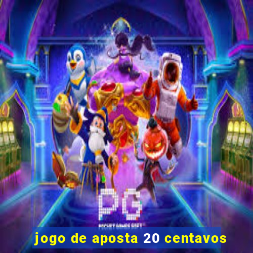 jogo de aposta 20 centavos